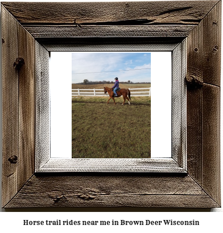 horse trail rides near me in Brown Deer, Wisconsin